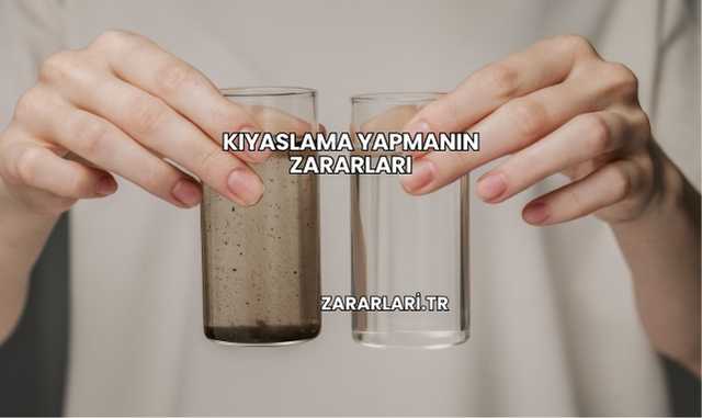 Kıyaslama Yapmanın Zararları