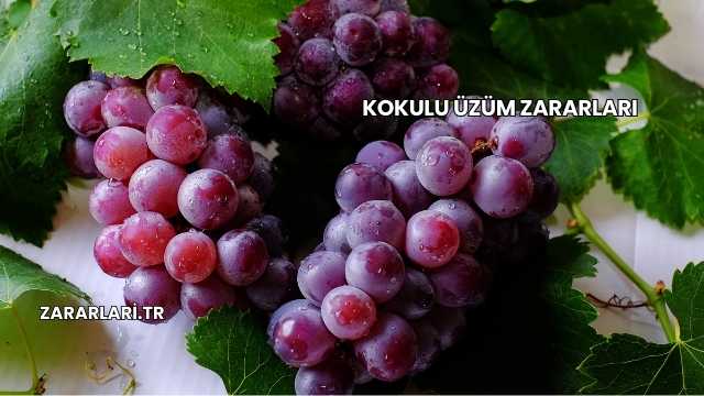 Kokulu Üzüm Zararları