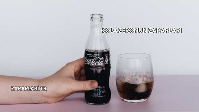 Kola Zeronun Zararları