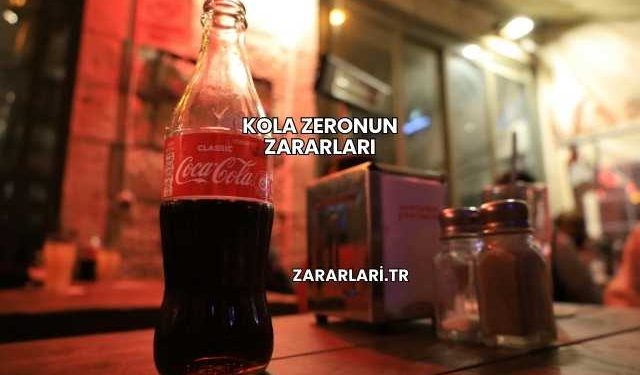 Kola Zeronun Zararları