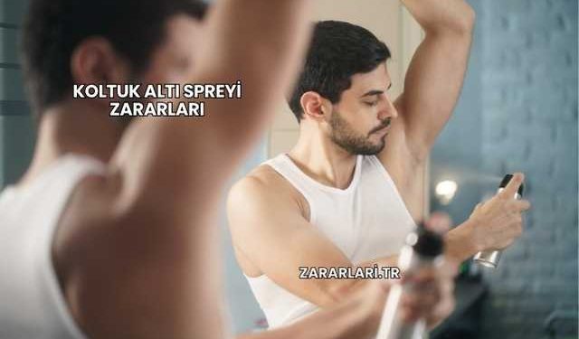 Koltuk Altı Spreyi Zararları