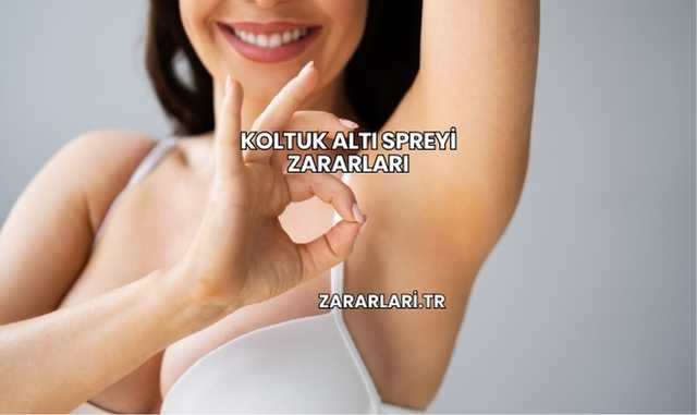 Koltuk Altı Spreyi Zararları