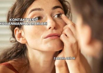 Kontakt Lens Kullanmanın Zararları