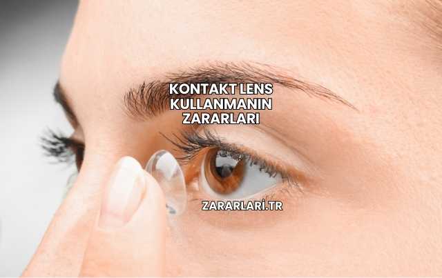 Kontakt Lens Kullanmanın Zararları