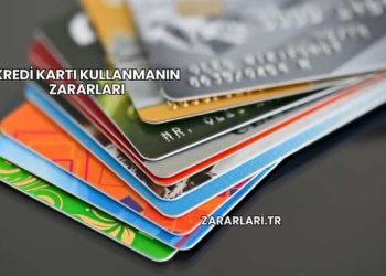 Kredi Kartı Kullanmanın Zararları