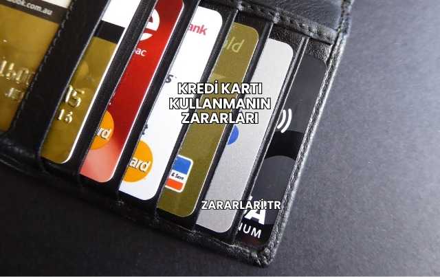 Kredi Kartı Kullanmanın Zararları