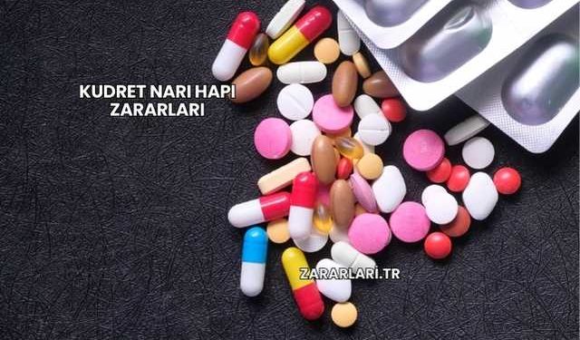 Kudret Narı Hapı Zararları