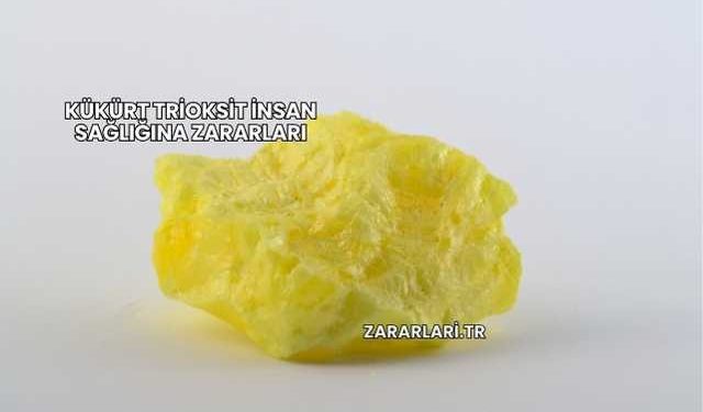 Kükürt Trioksit İnsan Sağlığına Zararları