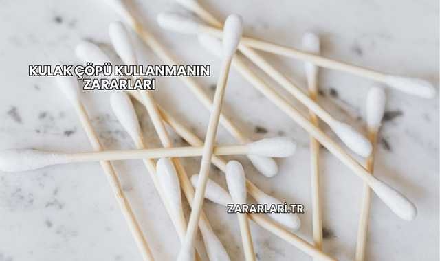 Kulak Çöpü Kullanmanın Zararları