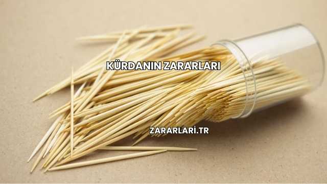Kürdanın Zararları