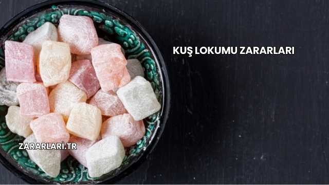 Kuş Lokumu Zararları