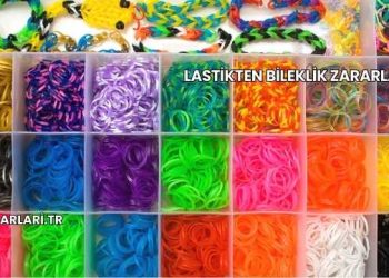 Lastikten Bileklik Zararları