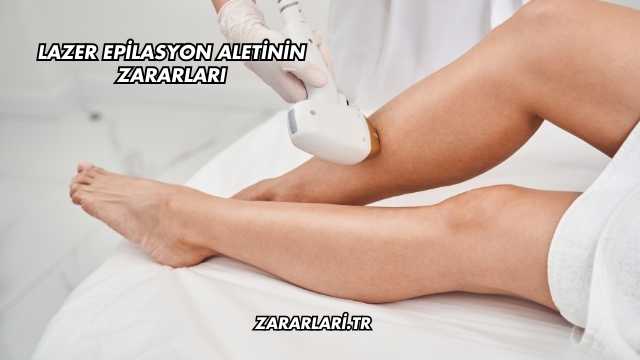 Lazer Epilasyon Aletinin Zararları
