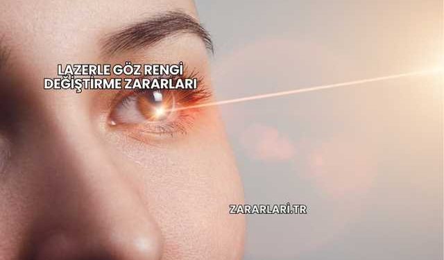 Lazerle Göz Rengi Değiştirme Zararları