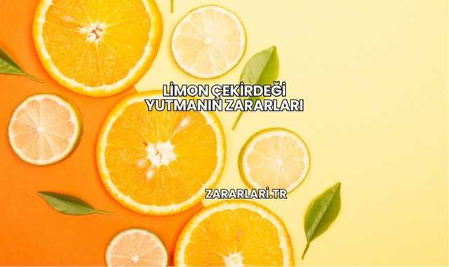 Limon Çekirdeği Yutmanın Zararları