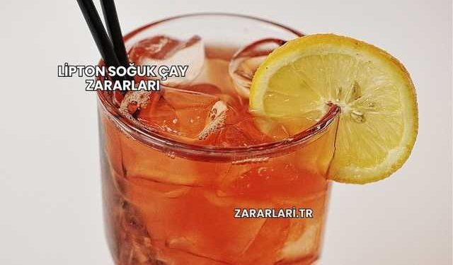 Lipton Soğuk Çay Zararları