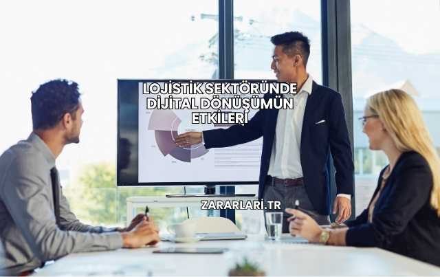 Lojistik Sektöründe Dijital Dönüşümün Etkileri