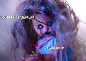 Lol Bebek Zararları
