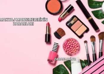 Makyaj Malzemelerinin Zararları