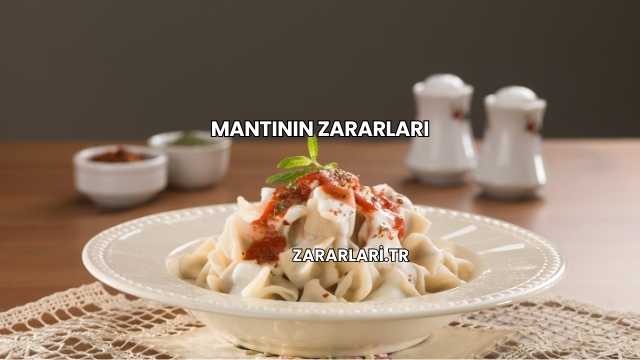 Mantının Zararları