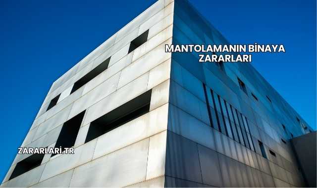 Mantolamanın Binaya Zararları