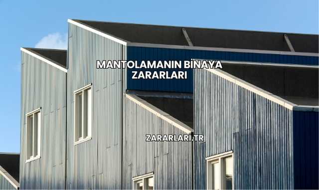 Mantolamanın Binaya Zararları