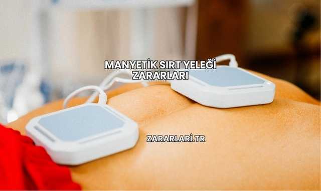 Manyetik Sırt Yeleği Zararları