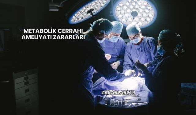 Metabolik Cerrahi Ameliyatı Zararları