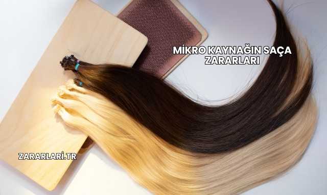 Mikro Kaynağın Saça Zararları