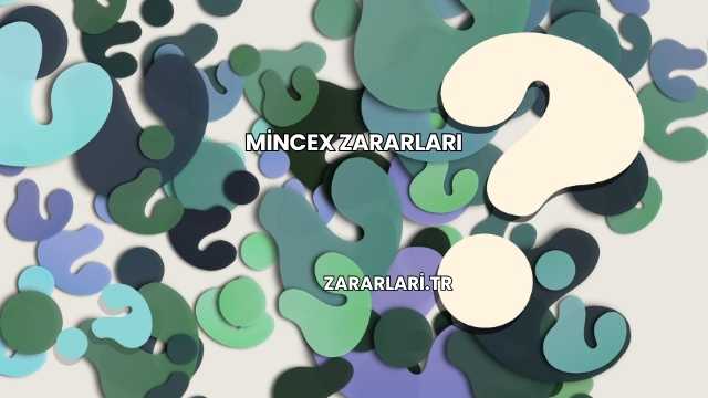 Mincex Zararları
