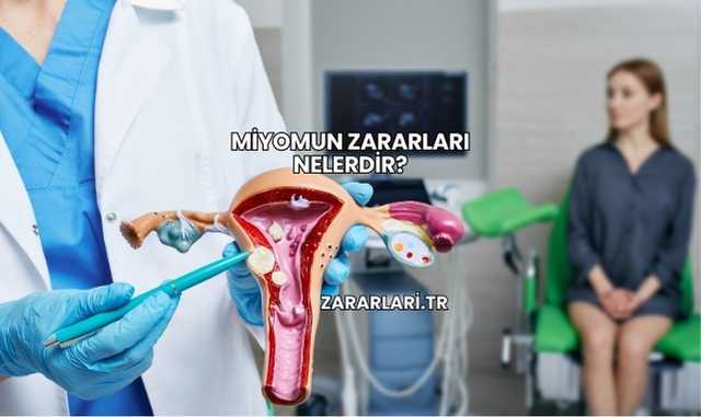 Miyomun Zararları Nelerdir?