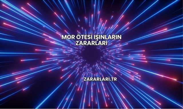 Mor Ötesi Işınların Zararları