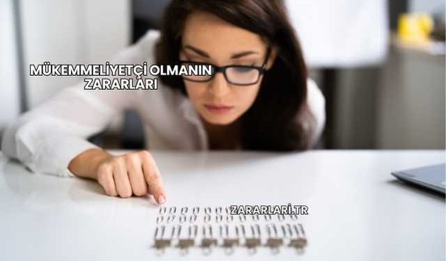 Mükemmeliyetçi Olmanın Zararları