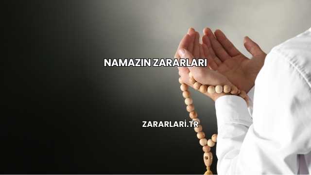 Namazın Zararları