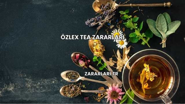 Özlex Tea Zararları