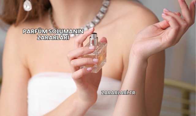 Parfüm Solumanın Zararları