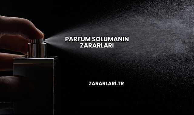 Parfüm Solumanın Zararları