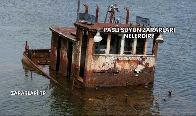 Paslı Suyun Zararları Nelerdir?