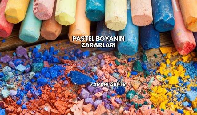 Pastel Boyanın Zararları