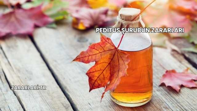 Peditus Şurubun Zararları