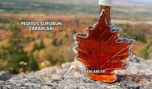 Peditus Şurubun Zararları