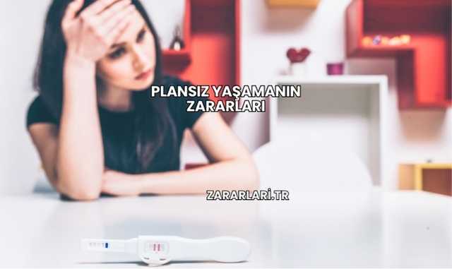 Plansız Yaşamanın Zararları