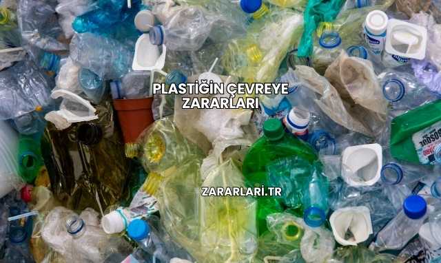 Plastiğin Çevreye Zararları