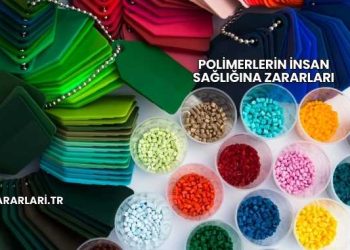 Polimerlerin İnsan Sağlığına Zararları