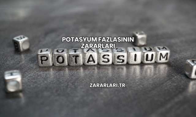 Potasyum Fazlasının Zararları
