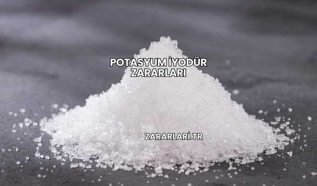 Potasyum İyodür Zararları