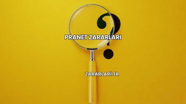 Pranet Zararları