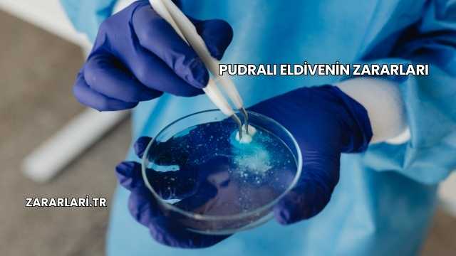 Pudralı Eldivenin Zararları