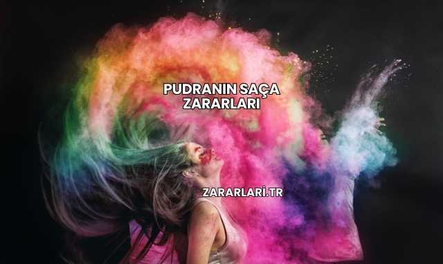 Pudranın Saça Zararları