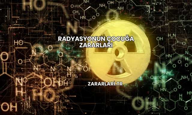 Radyasyonun Çocuğa Zararları